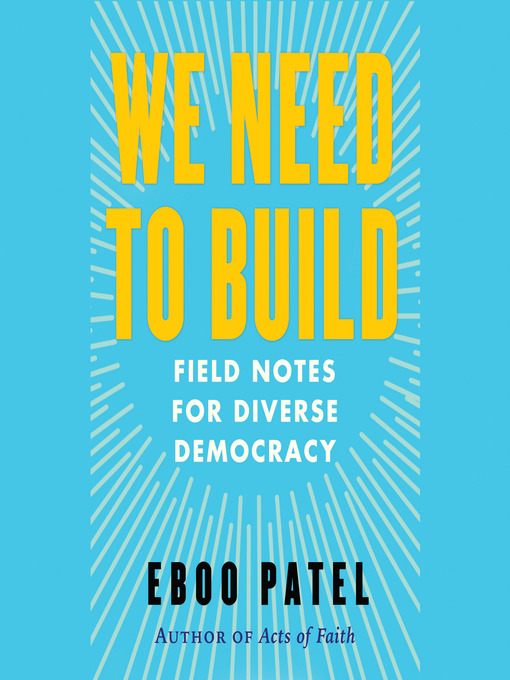 Title details for We Need to Build by Eboo Patel - Available